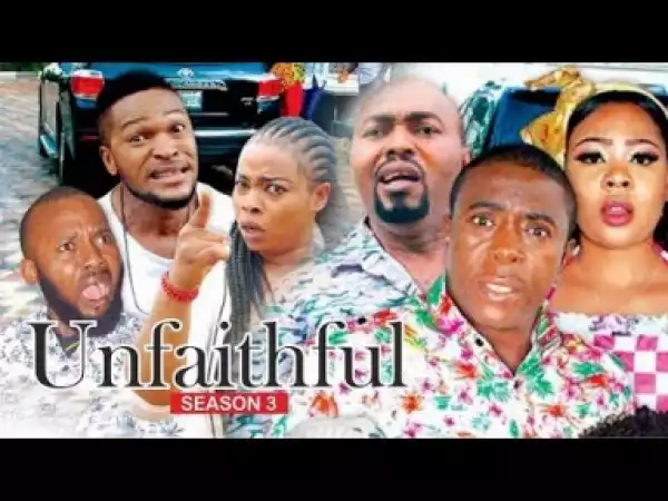Video: UNFAITHFUL Season 3 - Latest 2018 Nigerian Nollywoood Movie  (Full HD)